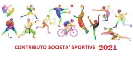 CONCESSIONE CONTRIBUTI, SOVVENZIONI E VANTAGGI ECONOMICI A SOSTEGNO DELLE ATTIVITA’ SPORTIVE –  ANNUALITA’ 2021